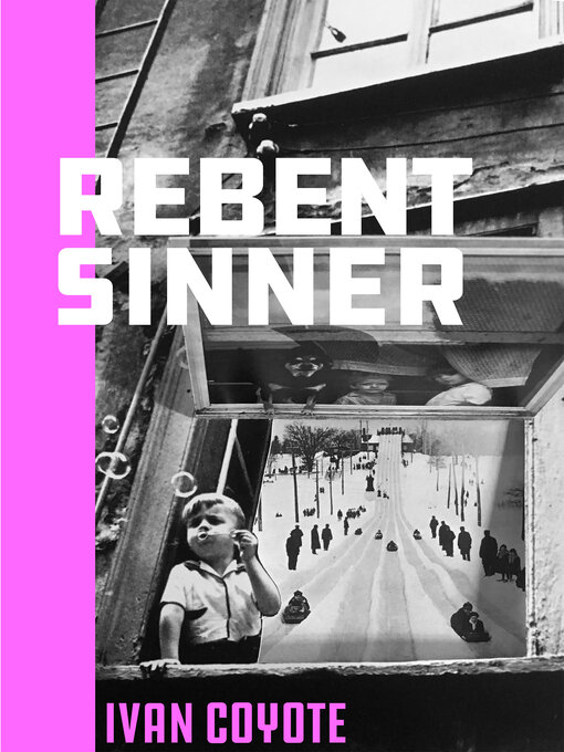 Title details for Rebent Sinner by Ivan Coyote - Available